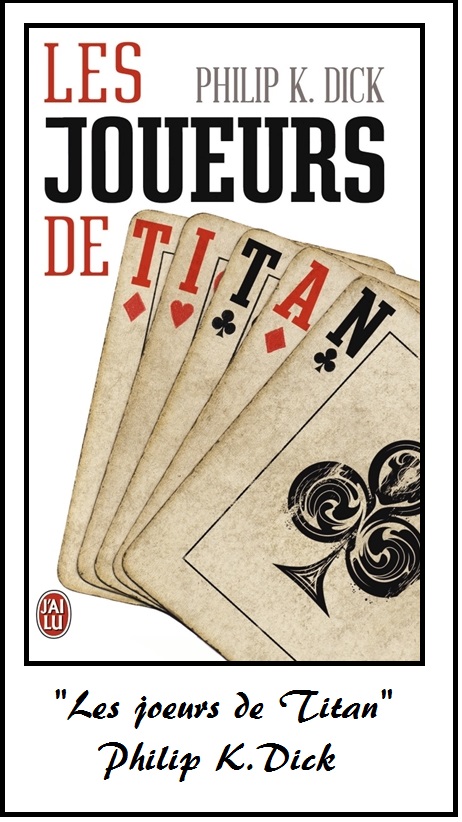 couverture du livre "les Joueurs de Titan" de Philip K.Dick